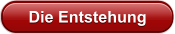 Die Entstehung